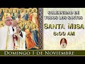 SANTA MISA DE HOY - Domingo 1 de noviembre 8:00 am POR TUS INTENCIONES