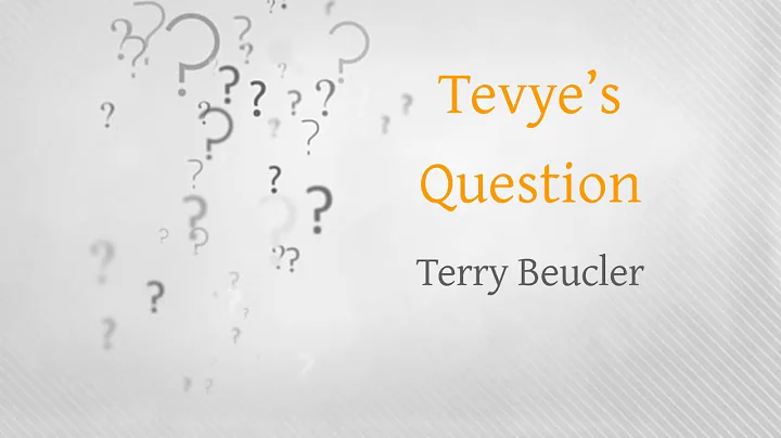 Tevye's Question - Terry Beucler 2020-10-17