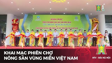 Khai mạc phiên chợ nông sản vùng miền Việt Nam | Tin tức
