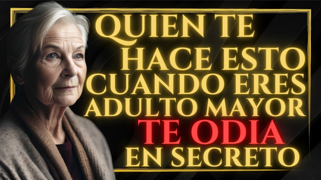 😡 8 SEÑALES de que una persona cercana te ODIA MUCHO cuando eres ADULTO MAYOR