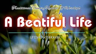 A Beautiful Life/ Traditional Country Gospel Instrumental by Lifebreakthrough