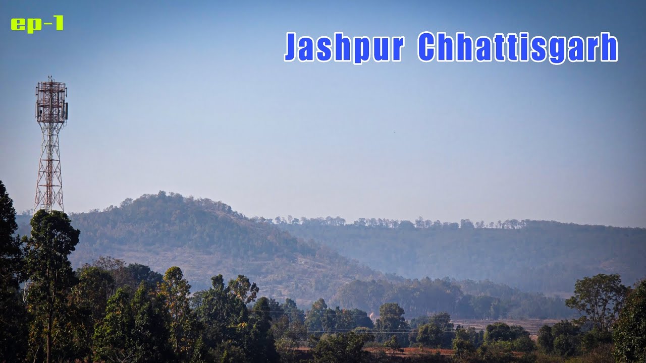 Jashpur  District || in Chhattisgarh || youtube traivel vlogs || youtube video 