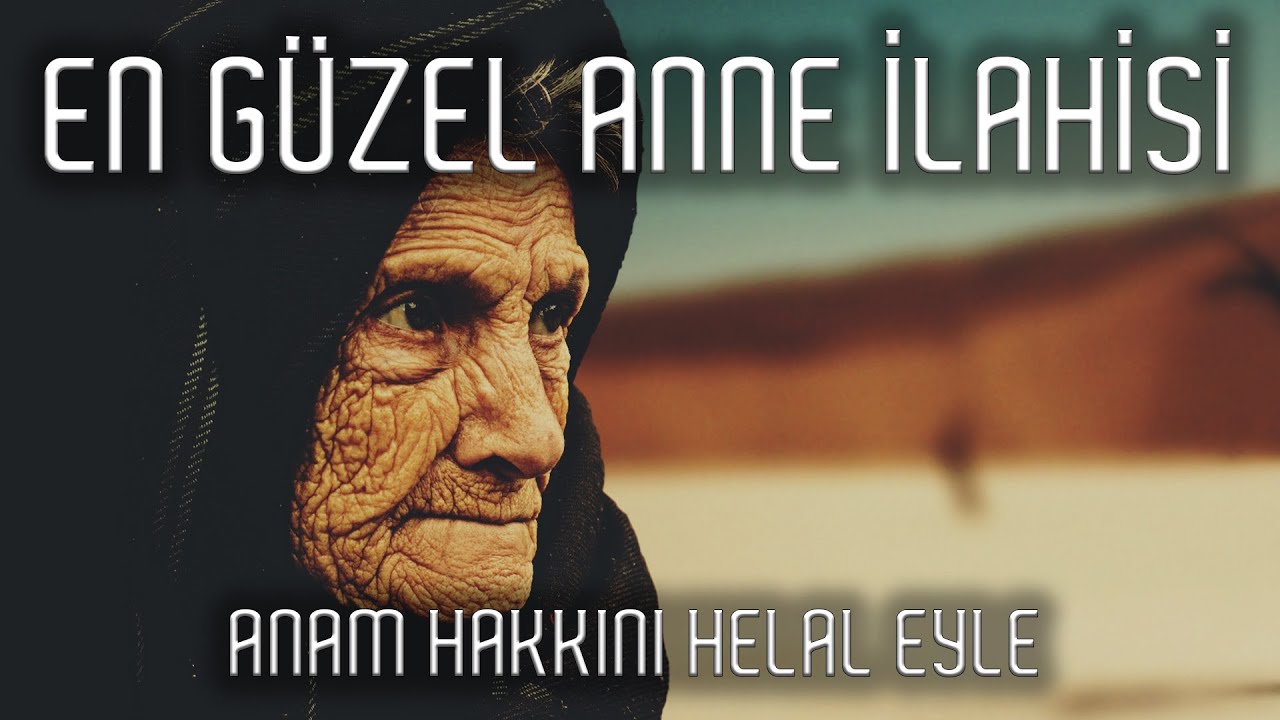 Anam Hakkn Helal Eyle ALATAN EN GZEL ANNE LAHS