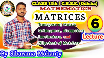 Matrices || Lecture-6 || Transpose of Matrix || Class 12 Maths || CHSE, Odisha