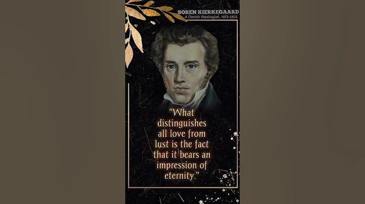 Soren Kierkegaard's Quotes which are better to be known when young to not Regret in Old Age - DayDayNews