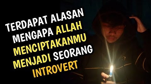 Jangan Jadikan INTROVERT sebagai Kelemahan | MOTIVASI INTROVERT