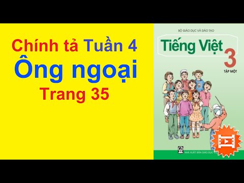 Video Tiếng Việt Lớp 3 Tuần 4 Chính Tả - Ông Ngoại - Trang 35 - YouTube