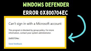 How to Fix Windows Defender Error 0x800704ec on Windows 11