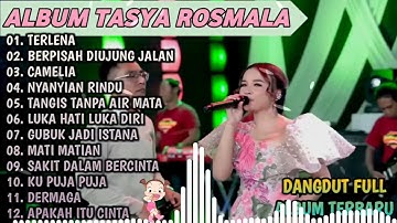 BERPISAH DIUJUNG JALAN, TERLENA, CAMELIA - TASYA ROSMALA TERBARU TERPOPULER FULL ALBUM ADELLA 2025
