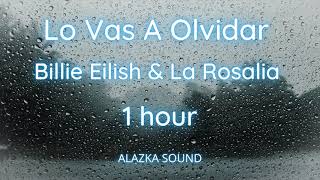 Los Vas A Olvidar - Billie Eilish &amp; Rosalia 1 hour