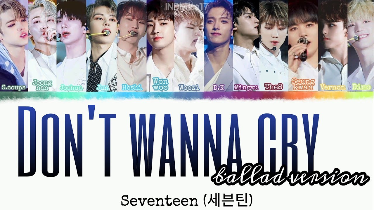 SEVENTEEN (세븐틴) - Don't wanna cry (Ballad.ver) [INDO SUB] Lyrics ...