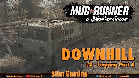 SPINTIRES - MudRunner - Downhill #8 Logging Part 4
