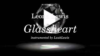 Leona Lewis - Glassheart 1.0 - Instrumental Remake