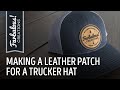 Laser Etched Leather Patch for Custom Trucker Hat