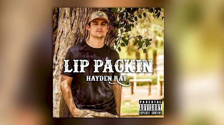 Hayden Ray - Lip Packin