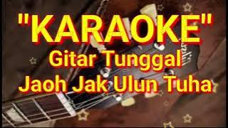 Gitar Tunggal 'Karaoke' Jaoh Jak Ulun Tuha.                                     @hendrinewchannel