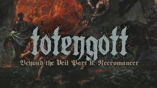 Totengott - Beyond The Veil Part II: Necromancer