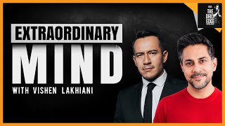 How to have an Extraordinary Mind with Vishen Lakhiani