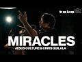 Miracles //Jesus Culture (feat. Chris Quilala) // Take 2