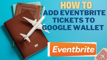 How to add Eventbrite tickets to google wallet I DOUBLE Z