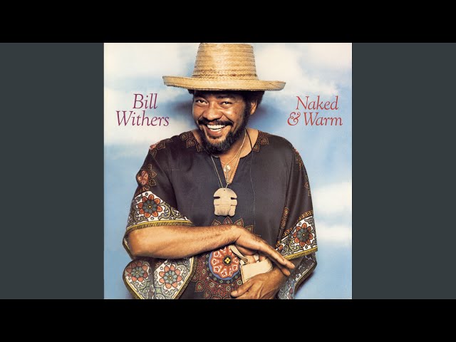 Bill Withers - If I Didn't Mean You Well