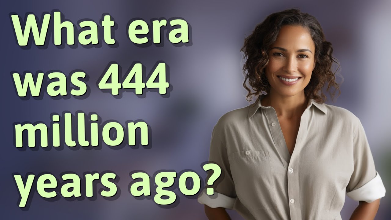 what-era-was-444-million-years-ago-youtube