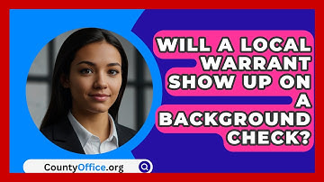 Will A Local Warrant Show Up On A Background Check? - CountyOffice.org