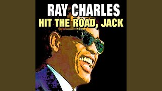 Hit the Road, Jack - Ray Charles