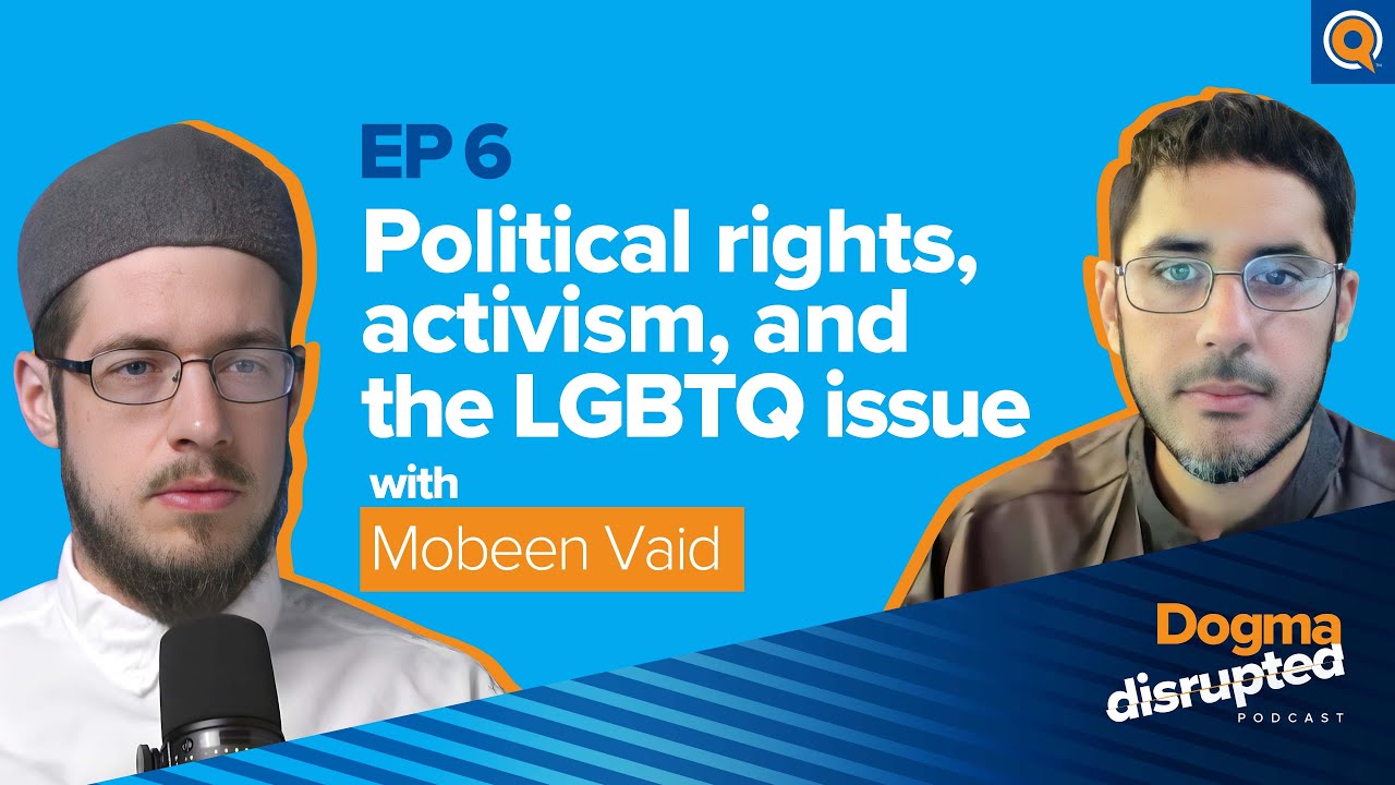 Political Rights, Activism & the LGBTQ Issue w/ Mobeen Vaid | Dogma Disrupted, w/ Imam Tom Facch