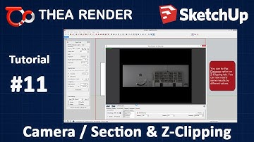 Thea Render for SketchUp --- Camera / Section & Z-Clipping --- Tutorial #11