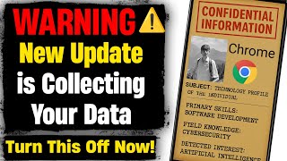 ⚠️ WARNING! New Chrome Update Is Collecting Your Data — Turn This OFF NOW