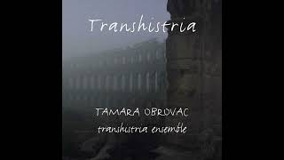 Tamara Obrovac & Transhistria Ensemble - Nad moren