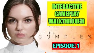 The Complex: Episode 1|| Interactive Gameplay Walkthrough || High Graphics Android game in 4K HD