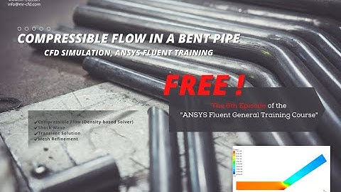 Compressible Flow in a Bent Pipe CFD Simulation by ANSYS Fluent
