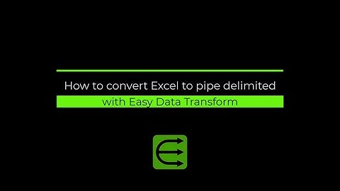 How to convert Excel to pipe delimited