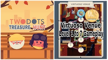 Two Dots Treasure Hunt Virtuoso Venue Level 1 to 7 Gameplay