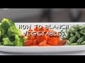 How to Blanch Vegetables