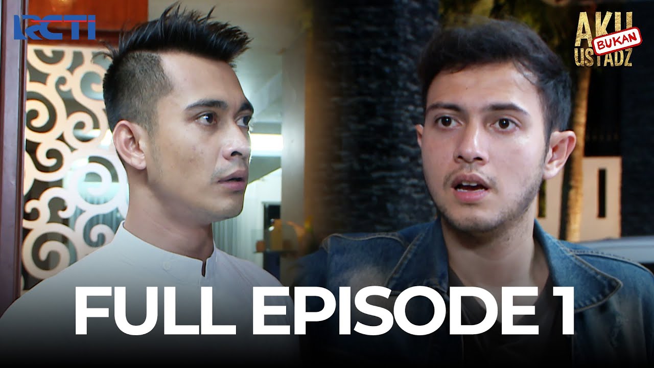 FULL EPISODE 1 AKU BUKAN USTADZ | DRAMA SERIES