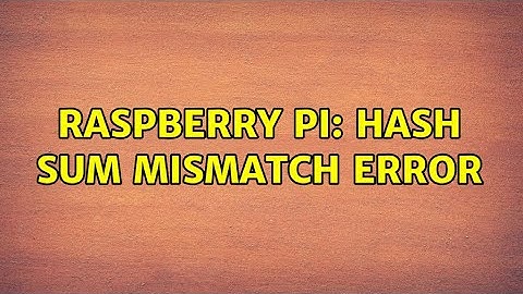 Raspberry Pi: Hash sum mismatch error (2 Solutions!!)