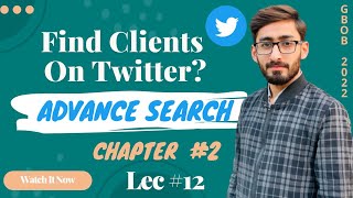 How To Find Clients On Twitter | Advance Search | Earn Money Online |GBOB Lec 12 | Learn With Zilli