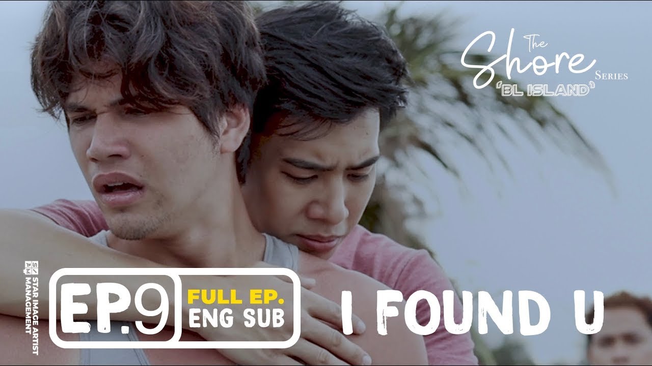 THE SHORE | EPISODE 9 ( FULL EPISODE ) | I FOUND YOU | ENG SUB