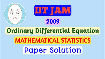 IITJAM (2009) | Ordinary Differential Equation | Mathematical Statistics | Paper Solution