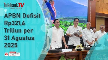 APBN DEFISIT RP321,6 TRILIUN PER 31 AGUSTUS 2025