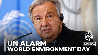 World Environment Day: UN Secretary General issues a stark warning
