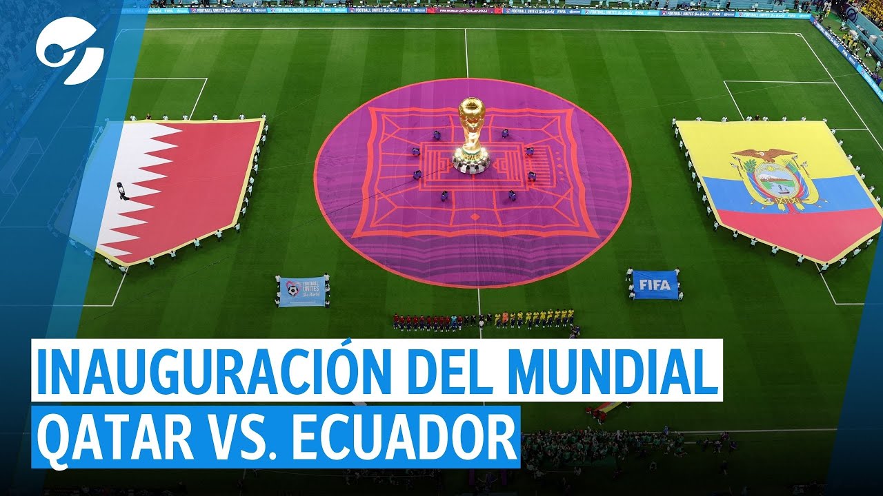 EN VIVO | MUNDIAL de QATAR 2022: llega la FIESTA de INAUGURACIÓN y el inicio de QATAR vs. ECUADOR
