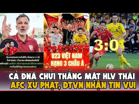 HLV THÁI COI THƯỜNG HUY CHƯƠNG U23VN, NÓI SỐC KHIẾN ĐNÁ CHỬI RỦA, AFC RA PHÁT QUYẾT FAM CHẠY TỘI