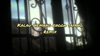 Bikin Nostalgia!! DJ KALAU MEMANG ENGGA SAYANG REMIX FULL BASS 2021 FT Radiatul Husna