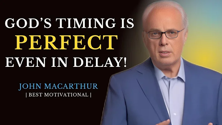 God’s Timing Is Perfect, Even In Delay | John MacArthur Style || Gods Timing John MacArthur