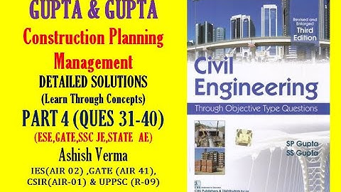 GUPTA&GUPTA Construction Planning Equip|Detailed Explanations|Q31-40||ESE|GATE|SSCJE|PSC AE||Part-4