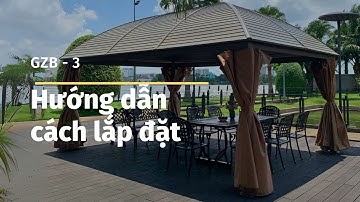 Hướng dẫn lắp ráp chi tiết Nhà chòi sân vườn GZB-3 - Vườn An Nam